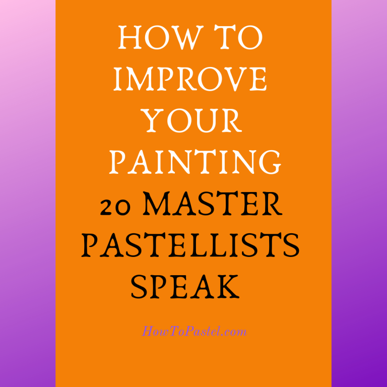 Improve Your Painting 20 Master Pastellists Tell You How